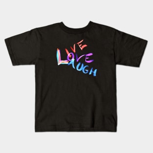 Live Love Laugh Kids T-Shirt